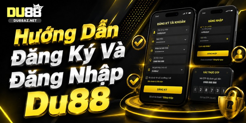 DU88 9 Hướng Dẫn Đăng Ký Và Đăng Nhập Du88